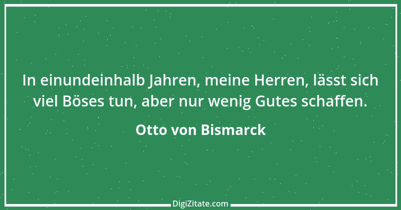 Zitat von Otto von Bismarck 364