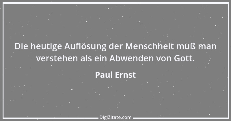 Zitat von Paul Ernst 83