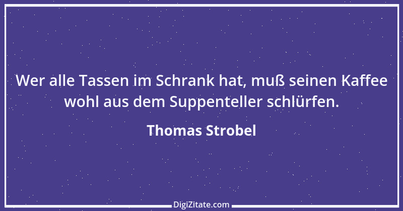 Zitat von Thomas Strobel 3