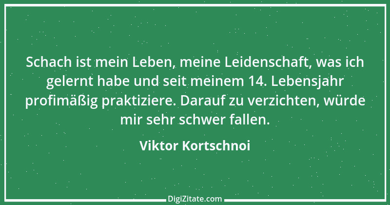 Zitat von Viktor Kortschnoi 12