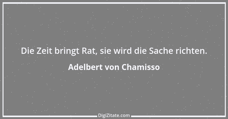 Zitat von Adelbert von Chamisso 19