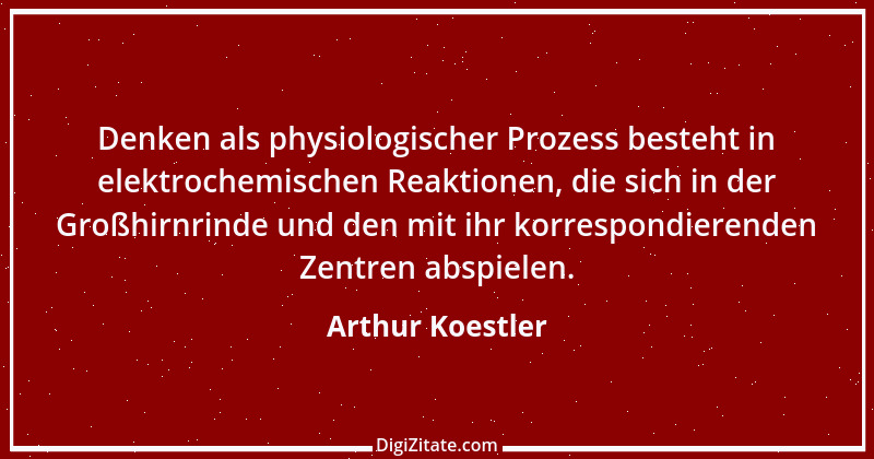 Zitat von Arthur Koestler 10