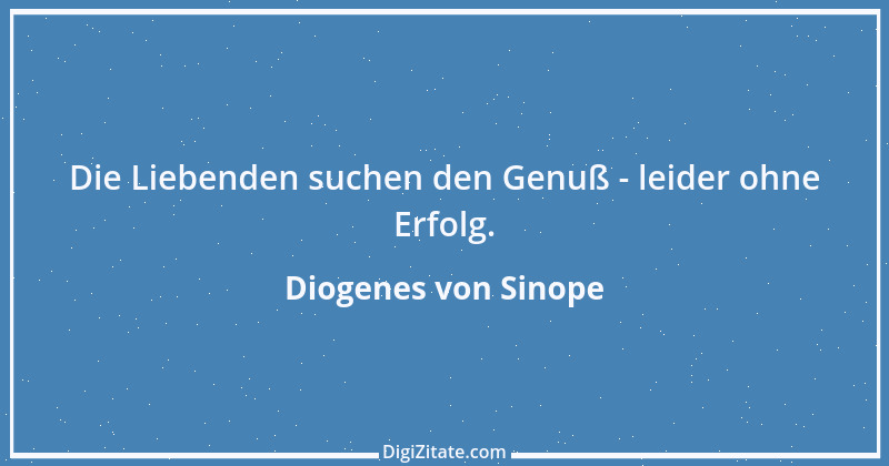 Zitat von Diogenes von Sinope 26