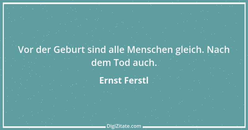 Zitat von Ernst Ferstl 108