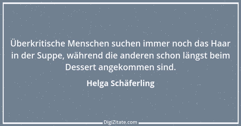 Zitat von Helga Schäferling 422