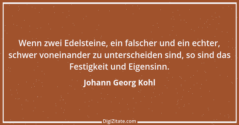 Zitat von Johann Georg Kohl 1