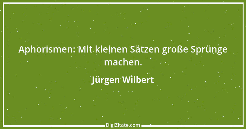 Zitat von Jürgen Wilbert 47