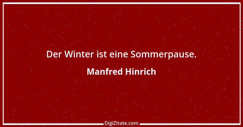 Zitat von Manfred Hinrich 2841