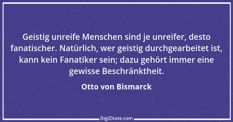 Zitat von Otto von Bismarck 365