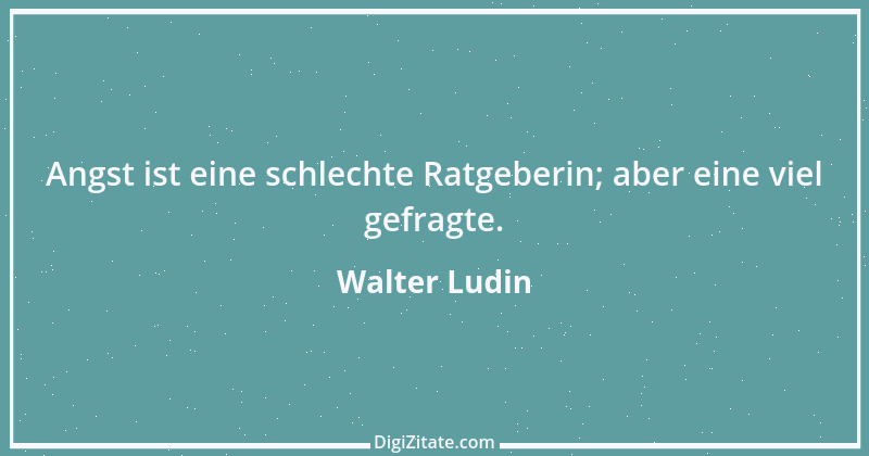 Zitat von Walter Ludin 1169