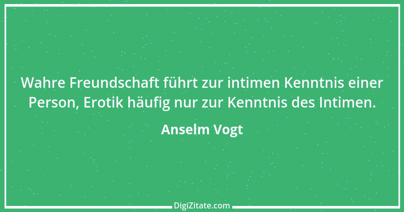 Zitat von Anselm Vogt 123