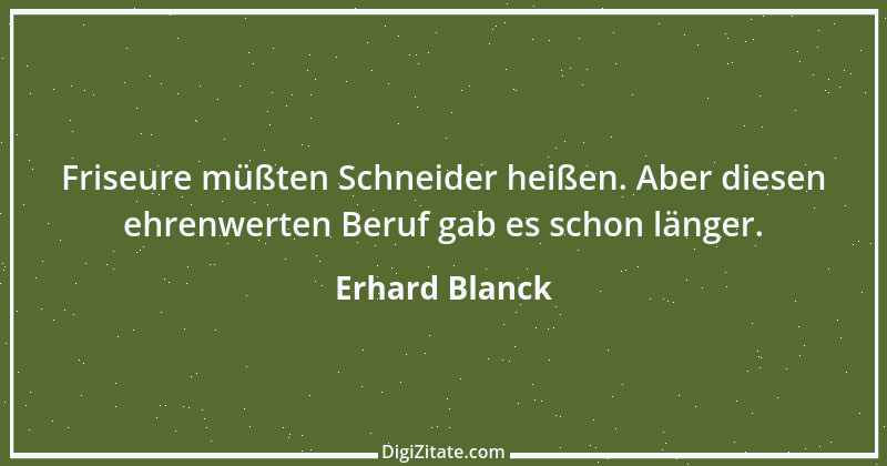 Zitat von Erhard Blanck 223