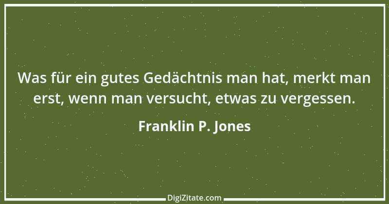 Zitat von Franklin P. Jones 6