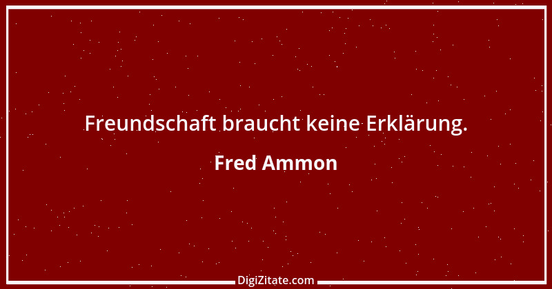 Zitat von Fred Ammon 92