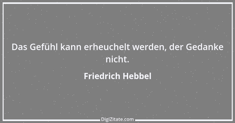 Zitat von Friedrich Hebbel 23