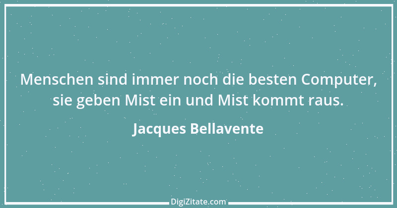 Zitat von Jacques Bellavente 9