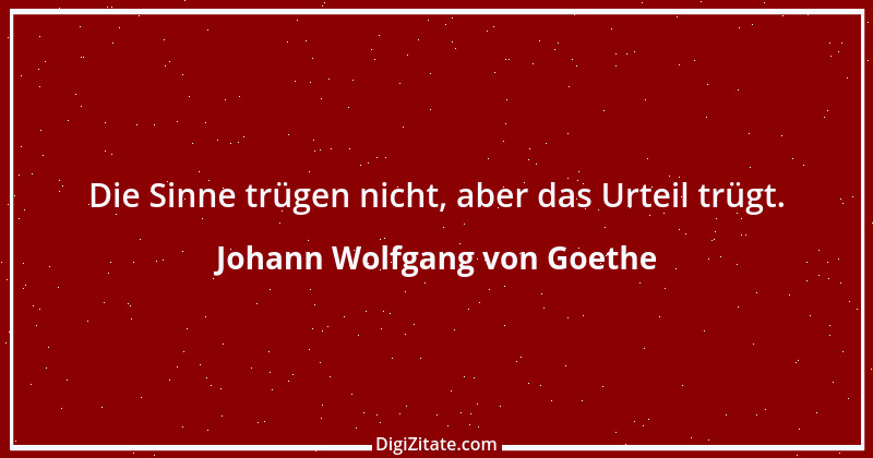 Zitat von Johann Wolfgang von Goethe 668