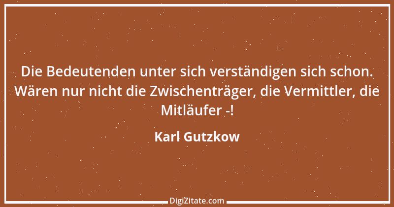 Zitat von Karl Gutzkow 249