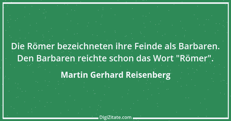 Zitat von Martin Gerhard Reisenberg 1983