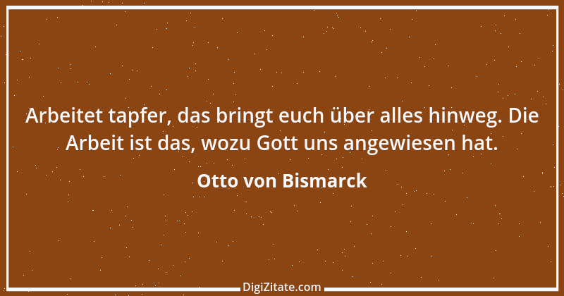 Zitat von Otto von Bismarck 366