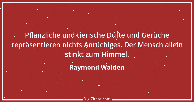 Zitat von Raymond Walden 141