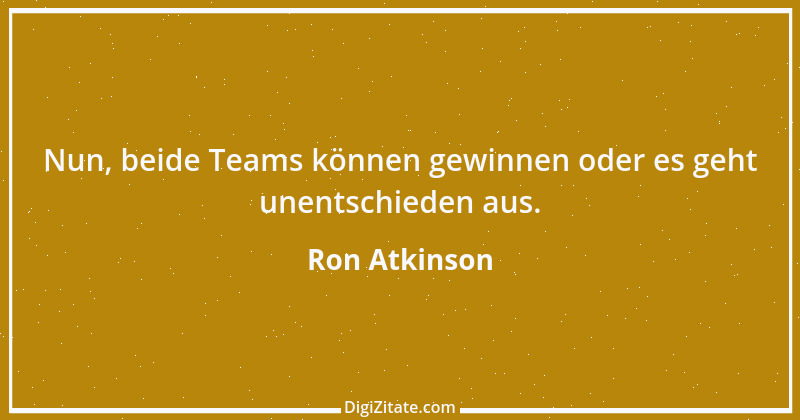 Zitat von Ron Atkinson 4