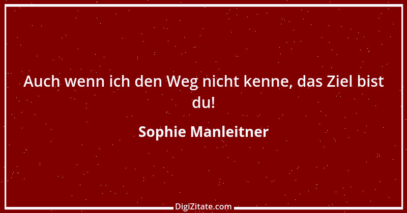 Zitat von Sophie Manleitner 2