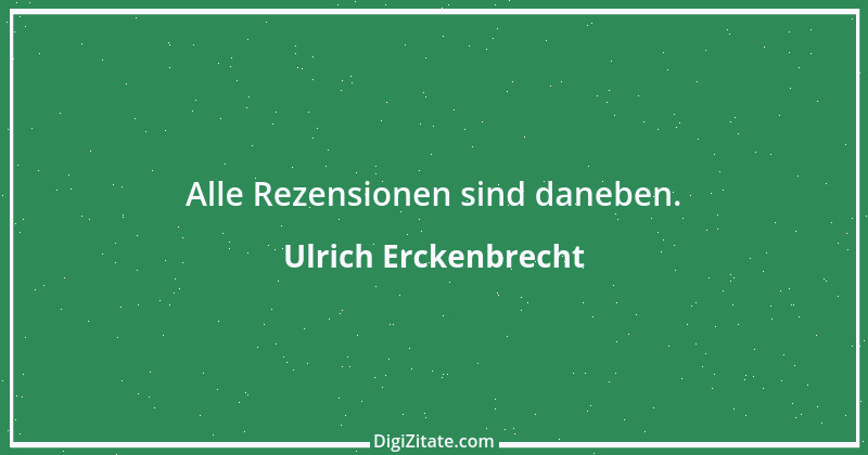 Zitat von Ulrich Erckenbrecht 171