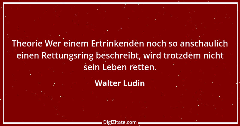 Zitat von Walter Ludin 1170