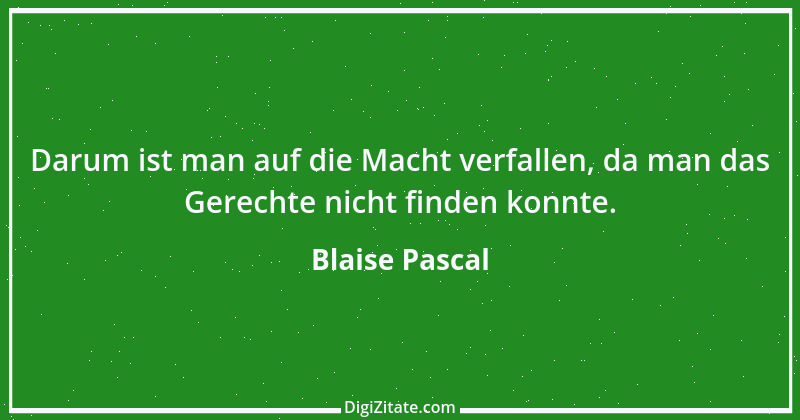 Zitat von Blaise Pascal 202