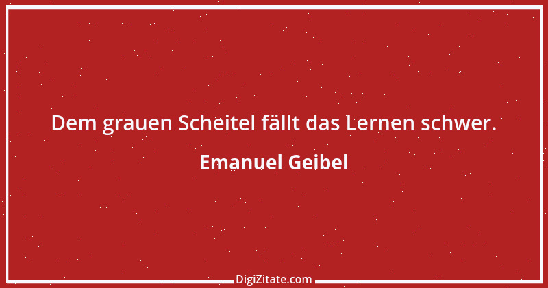 Zitat von Emanuel Geibel 26