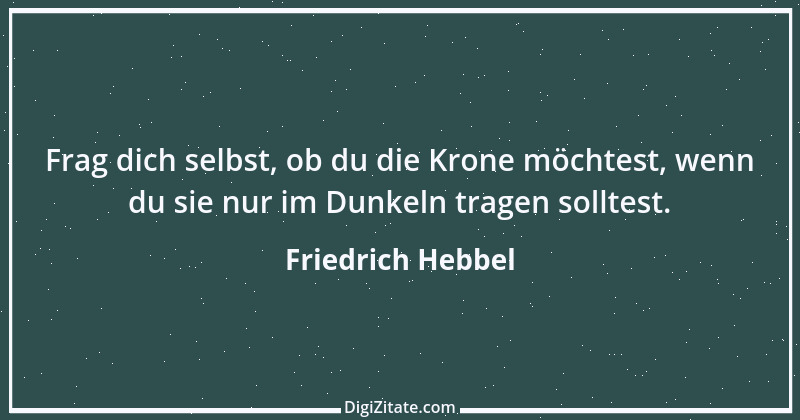 Zitat von Friedrich Hebbel 24