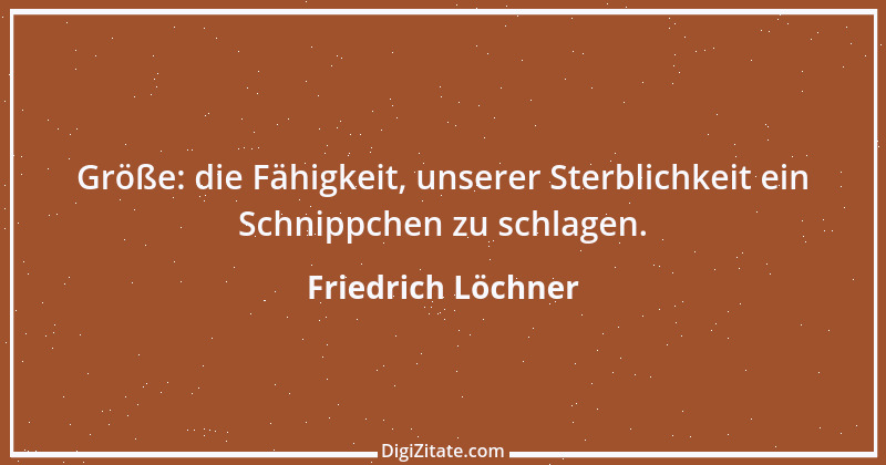 Zitat von Friedrich Löchner 221