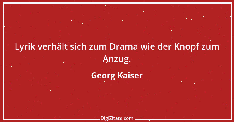 Zitat von Georg Kaiser 2