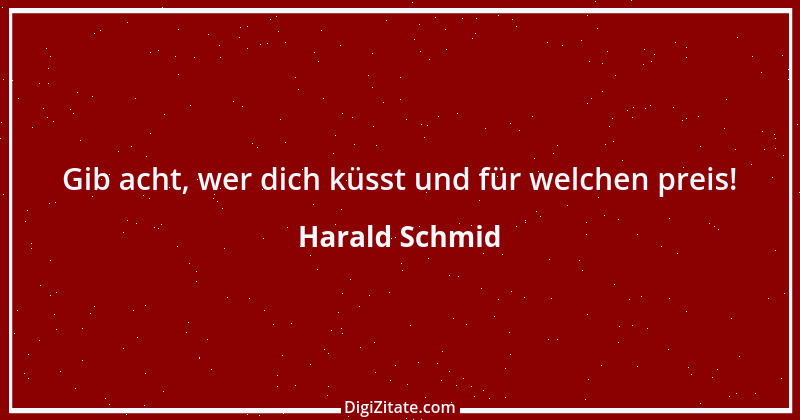 Zitat von Harald Schmid 258