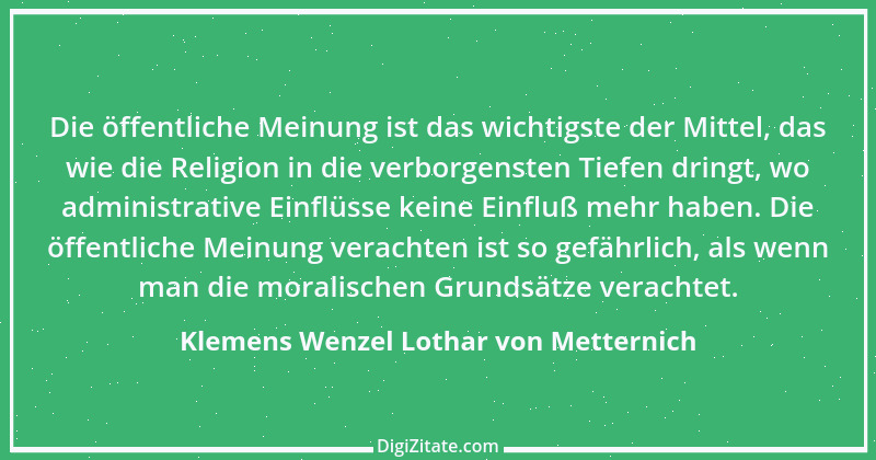 Zitat von Klemens Wenzel Lothar von Metternich 7