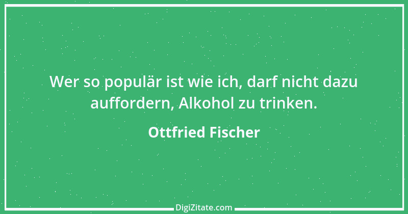 Zitat von Ottfried Fischer 5