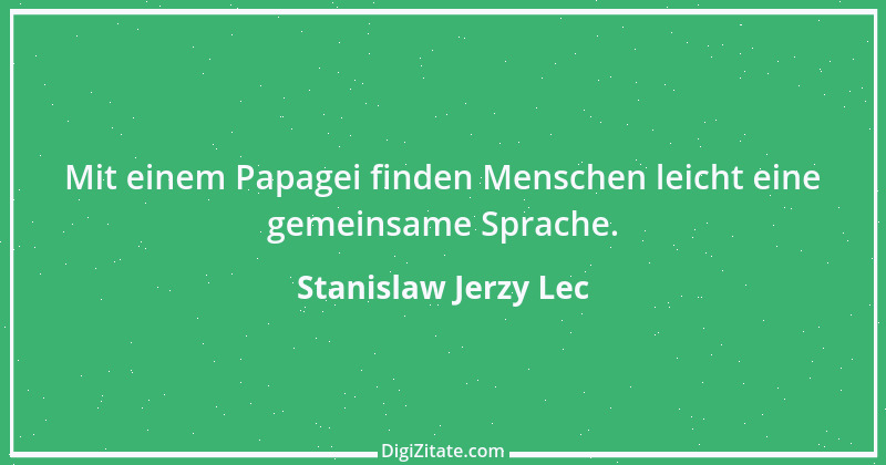 Zitat von Stanislaw Jerzy Lec 2