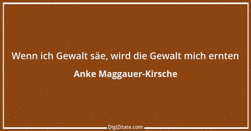 Zitat von Anke Maggauer-Kirsche 967