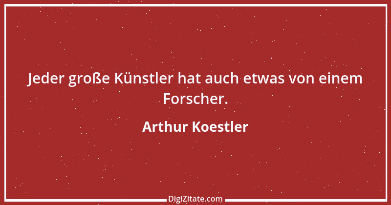 Zitat von Arthur Koestler 13