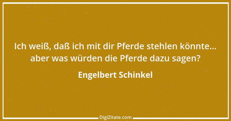 Zitat von Engelbert Schinkel 4