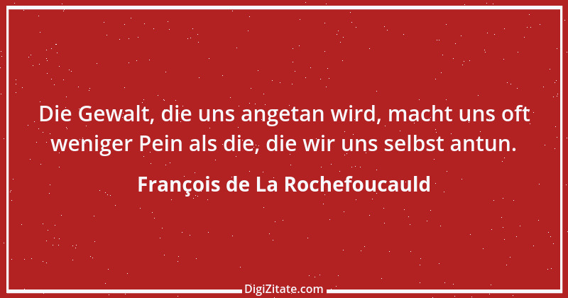 Zitat von François de La Rochefoucauld 583