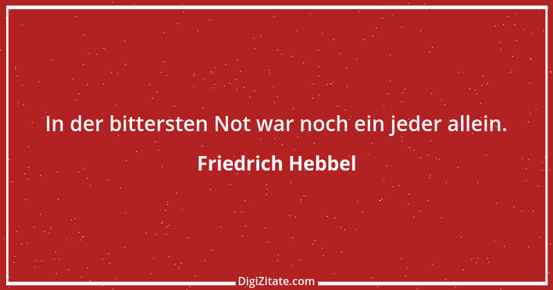 Zitat von Friedrich Hebbel 25