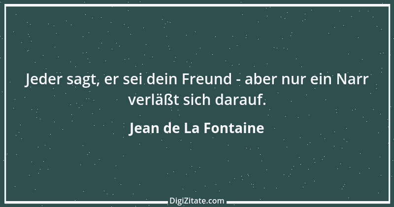 Zitat von Jean de La Fontaine 26