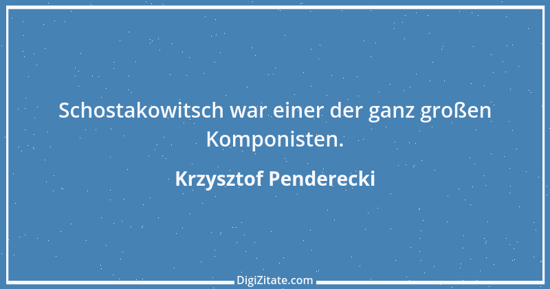 Zitat von Krzysztof Penderecki 9