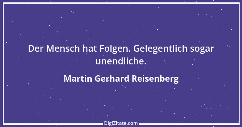 Zitat von Martin Gerhard Reisenberg 2985