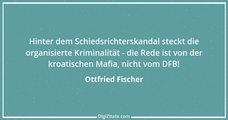 Zitat von Ottfried Fischer 6