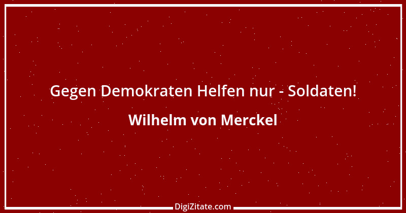 Zitat von Wilhelm von Merckel 1