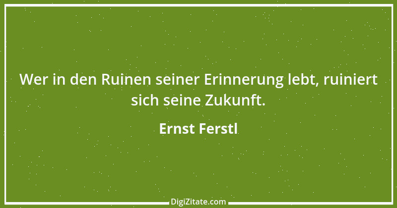 Zitat von Ernst Ferstl 112