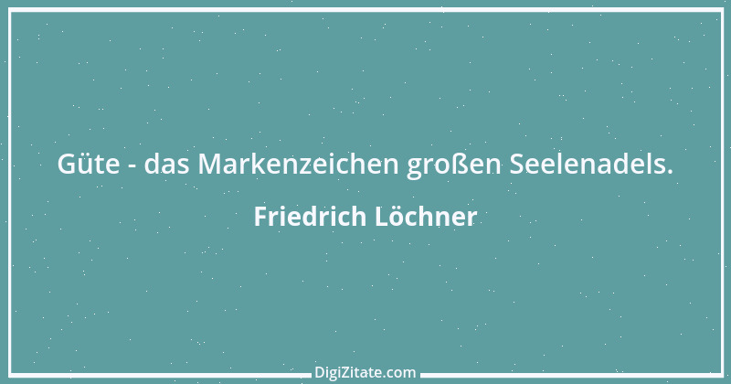 Zitat von Friedrich Löchner 223